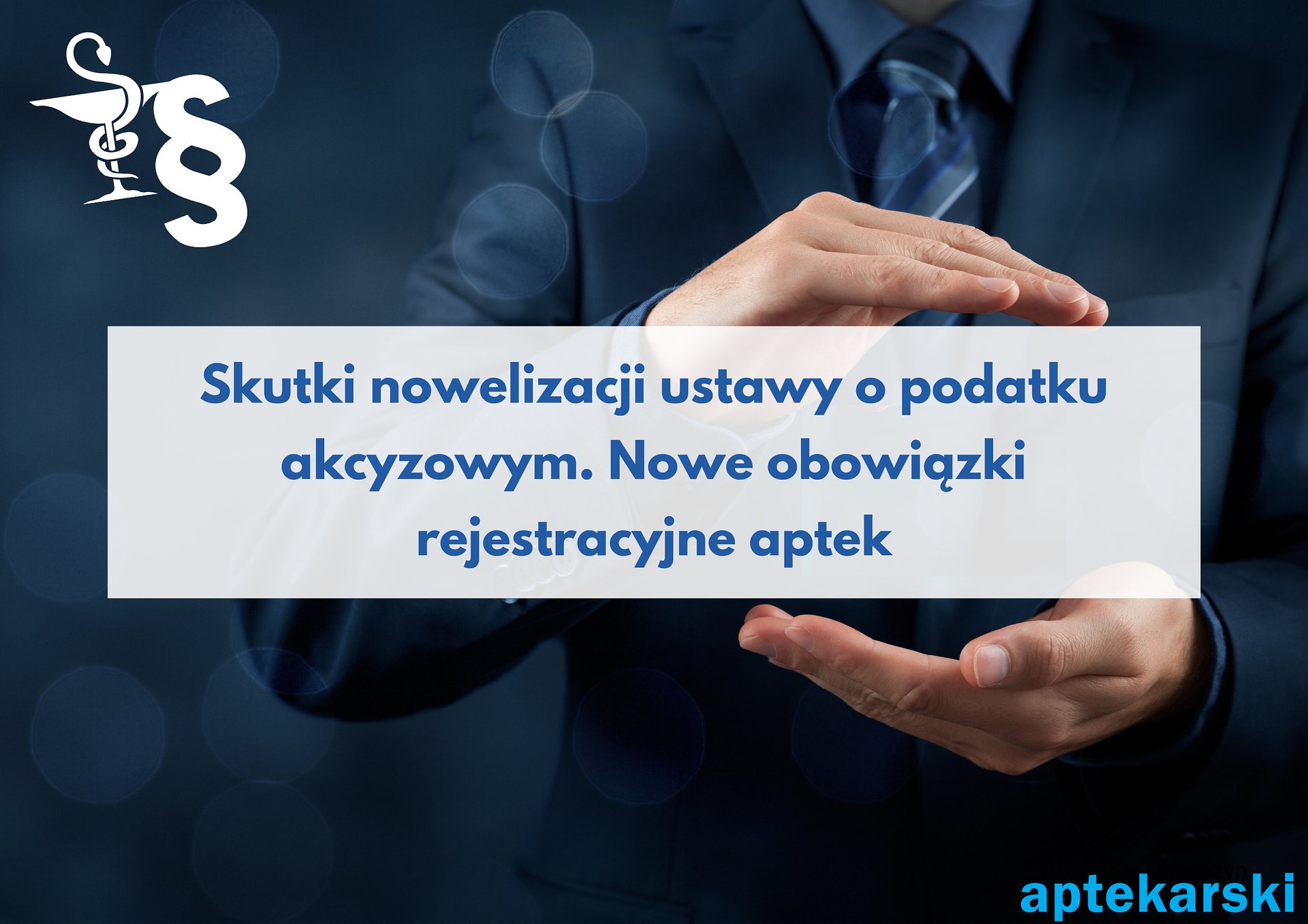 Skutki nowelizacji ustawy o podatku akcyzowym. Nowe obowiązki rejestracyjne aptek